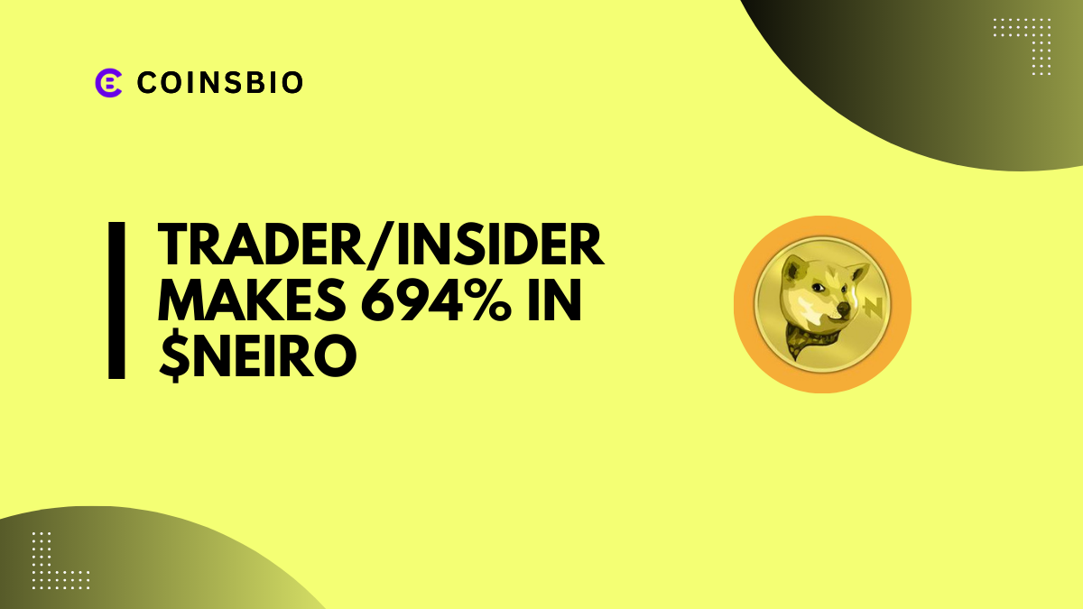 Trader/Insider Makes 694% Profit in Just One Day with 1.3 Billion Neiro Tokens